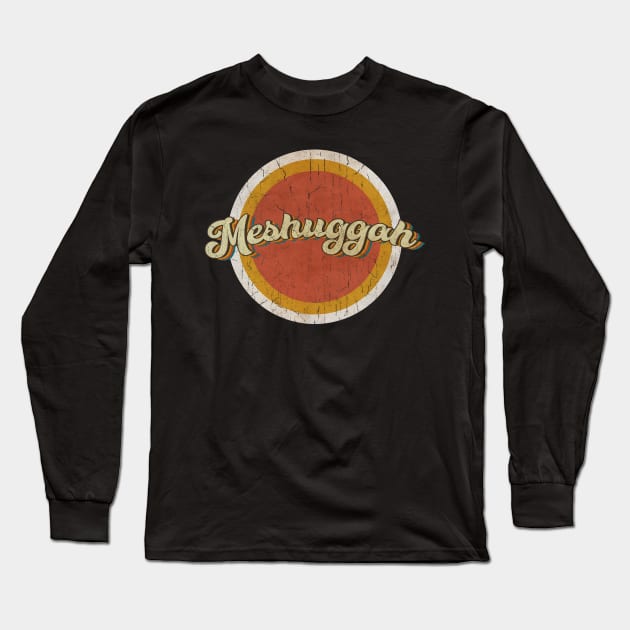 circle vintage Meshuggah Long Sleeve T-Shirt by KewanAlasStore